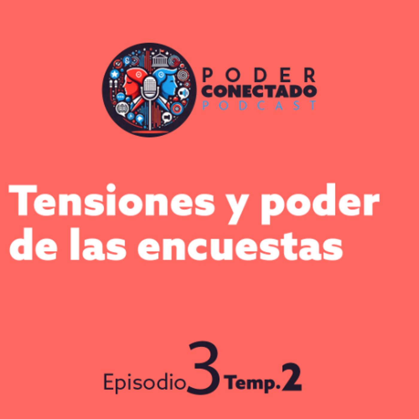 Tensiones y poder de las encuestas | Poder Conectado Ep.3 Temp.2 episode artwork