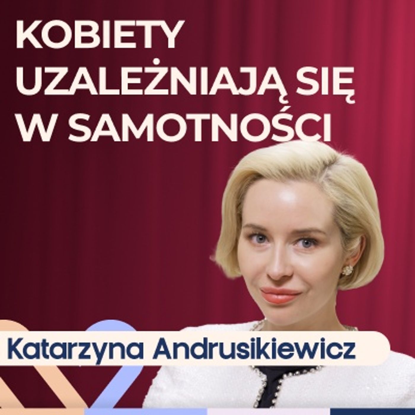 Katarzyna Andrusikiewicz - jak wygląda uzależnienie u kobiet?  Well Be Stories episode artwork