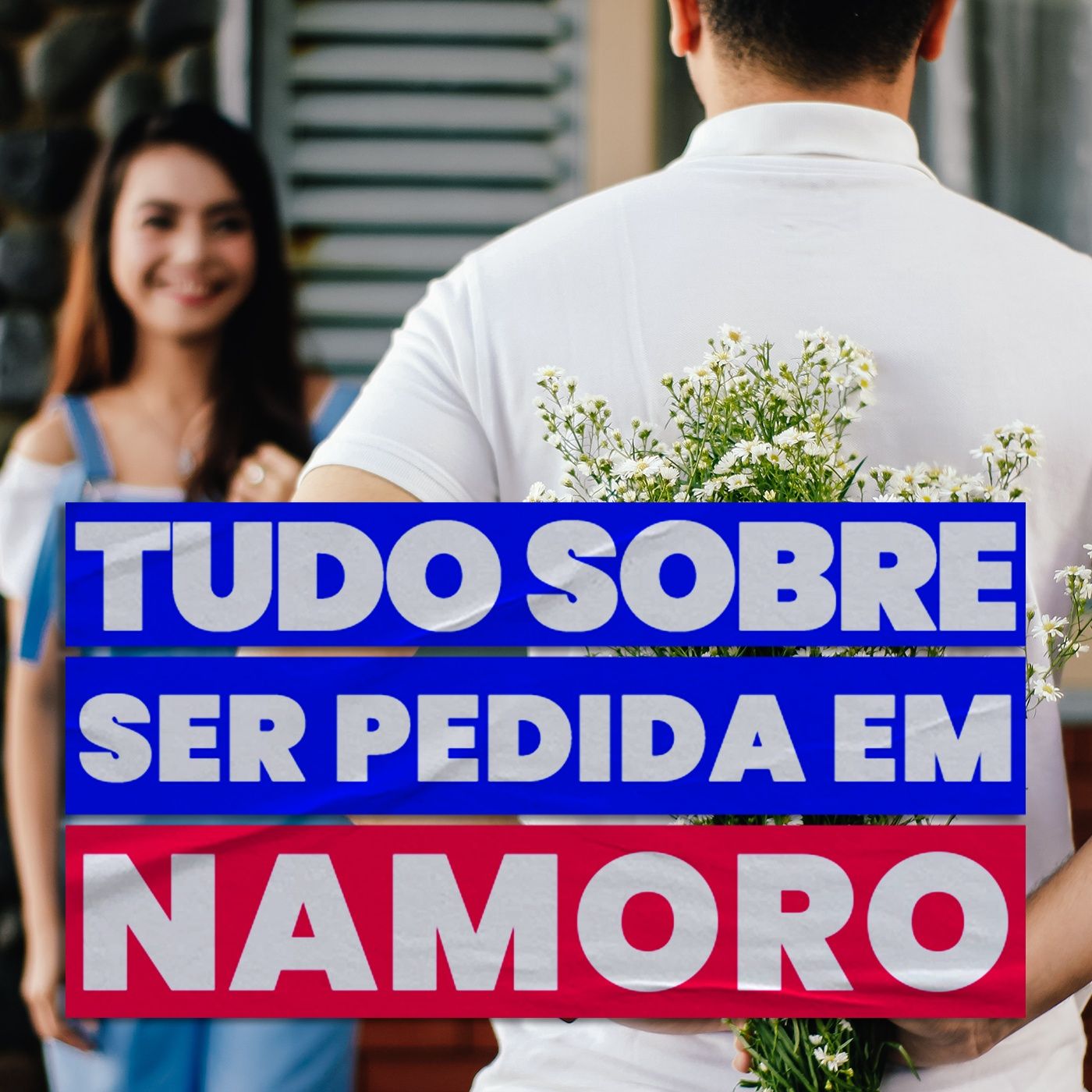 EP #191 - Tudo sobre ser pedida em namoro