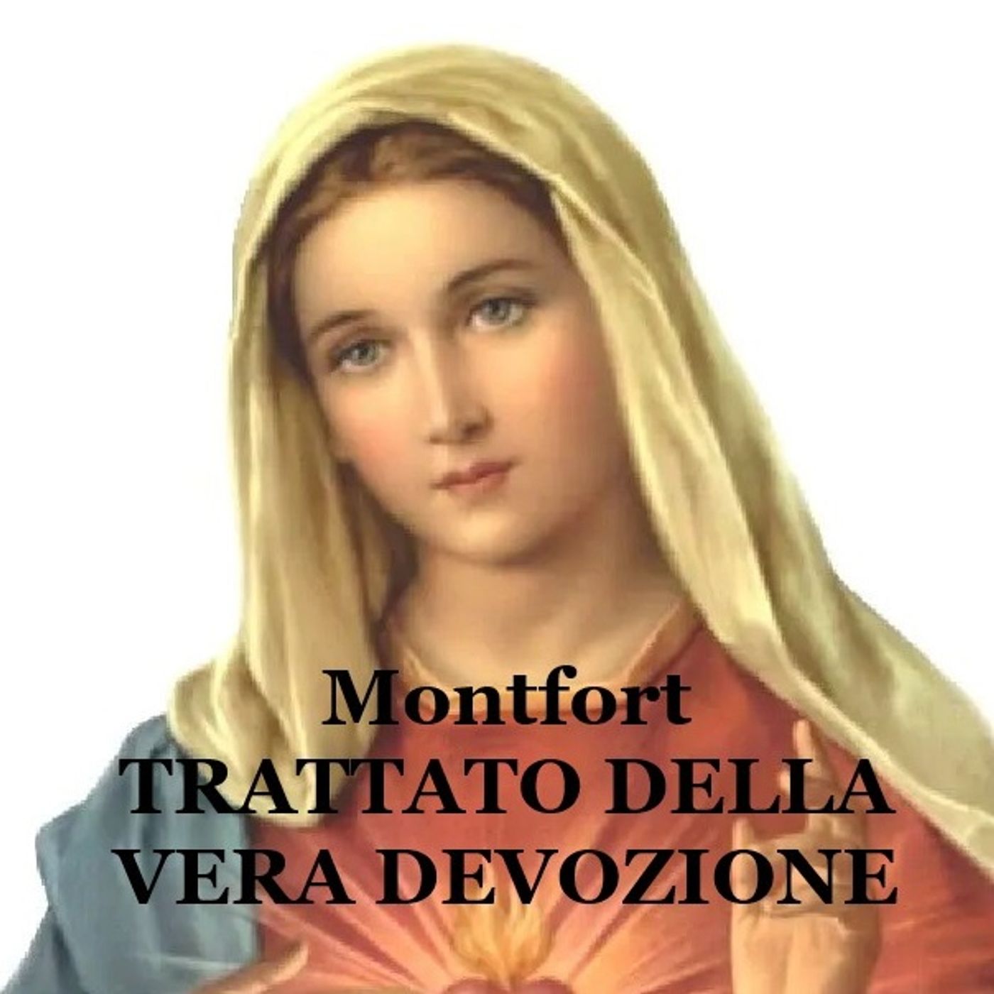 Montfort - Trattato della vera devozione