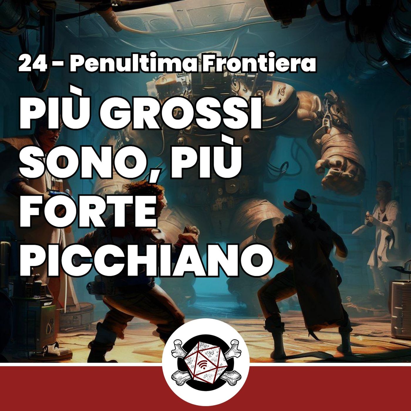 Più grossi sono, più forte picchiano - Penultima Frontiera 24
