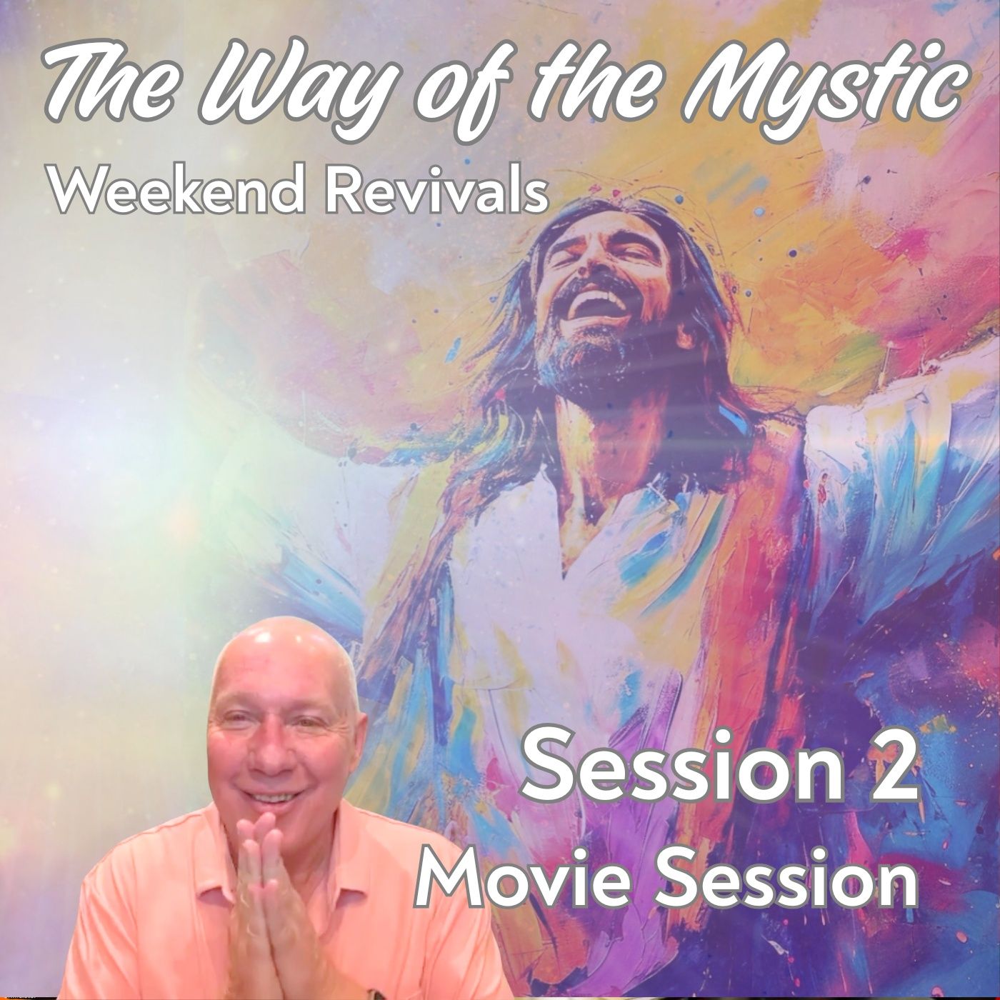 Session 2, The Way of the Mystic - Movie Session with David Hoffmeister