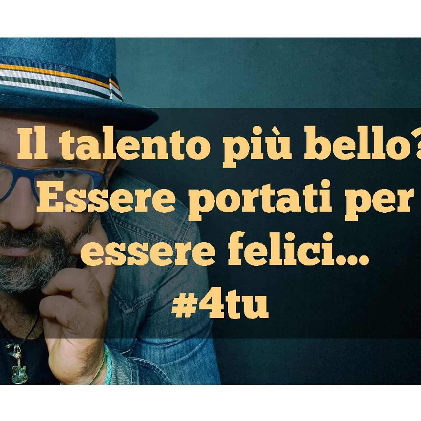 Episodio 875 - Il talento più bello?Essere portati peressere felici...#4tu #videopodcast episode artwork