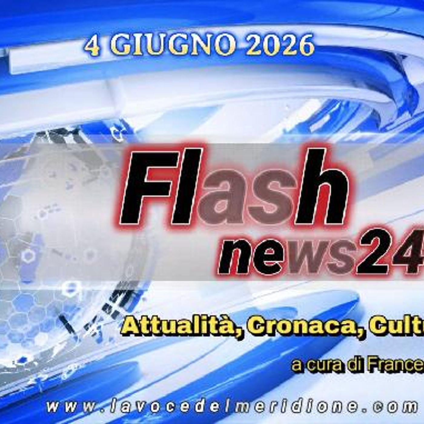 «FlashNews24» del 4 GIUGNO 2026 - Attualità, Cronaca, Cultura e Sport a cura di Francesco Sampogna episode artwork