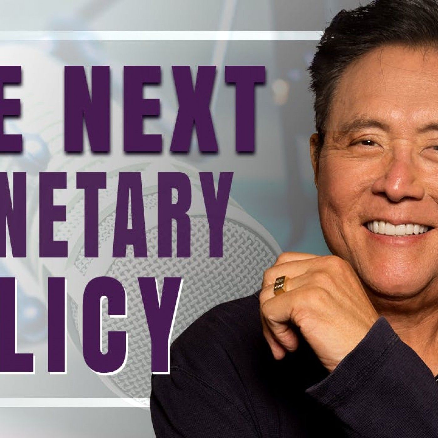 Find Out What the Next Monetary Policy Will Be - Featuring Robert Kiyosaki with guest Richard Duncan