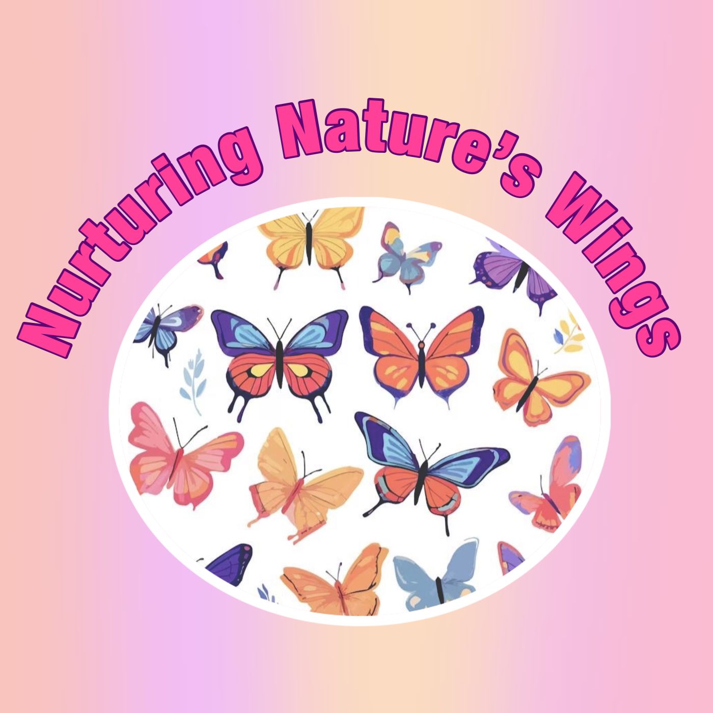 Nurturing Nature’s Wings