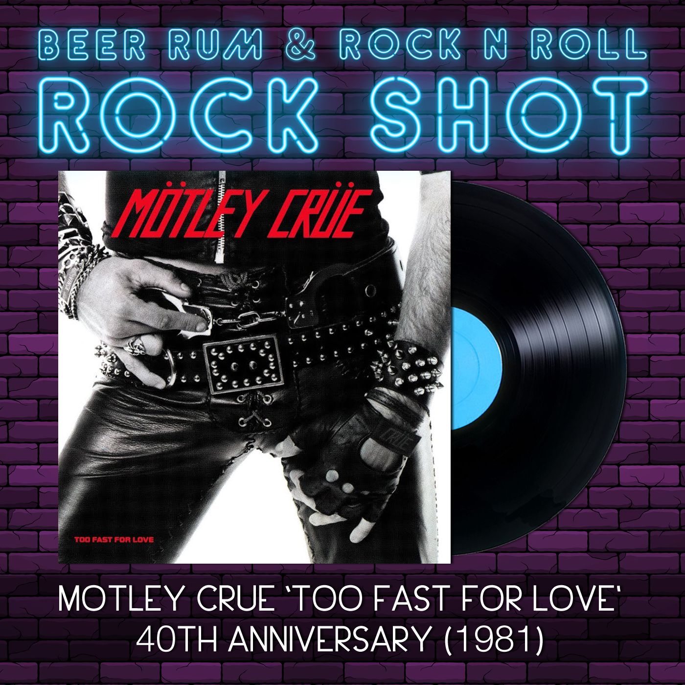 Rock Shot | MOTLEY CRUE 'TOO FAST FOR LOVE' 40TH ANNIVERSARY