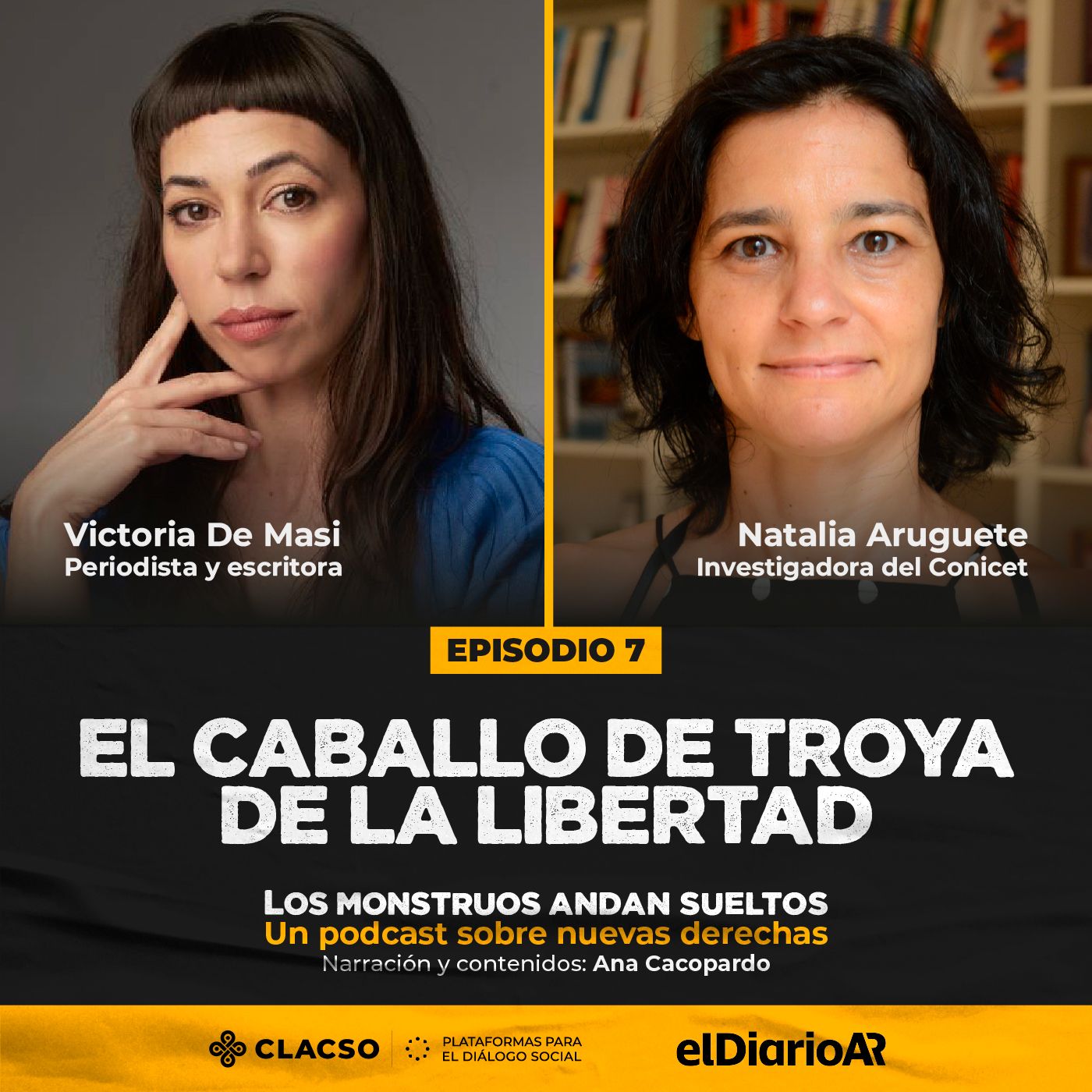 Episodio 7: El caballo de Troya de la libertad - Victoria De Masi y Natalia Aruguete