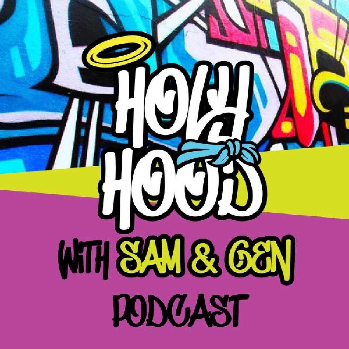 HolyHood With Sam & Gen