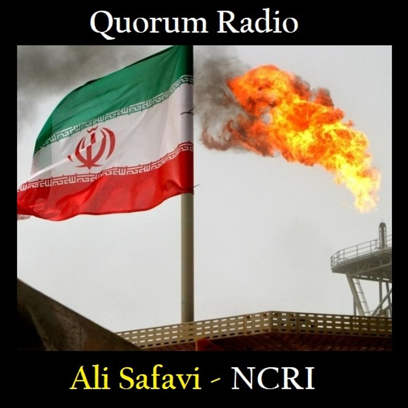 Quorum Radio: Ali Safavi (NCRI)  and The Spark that Will Liberate Iran 01-23-25