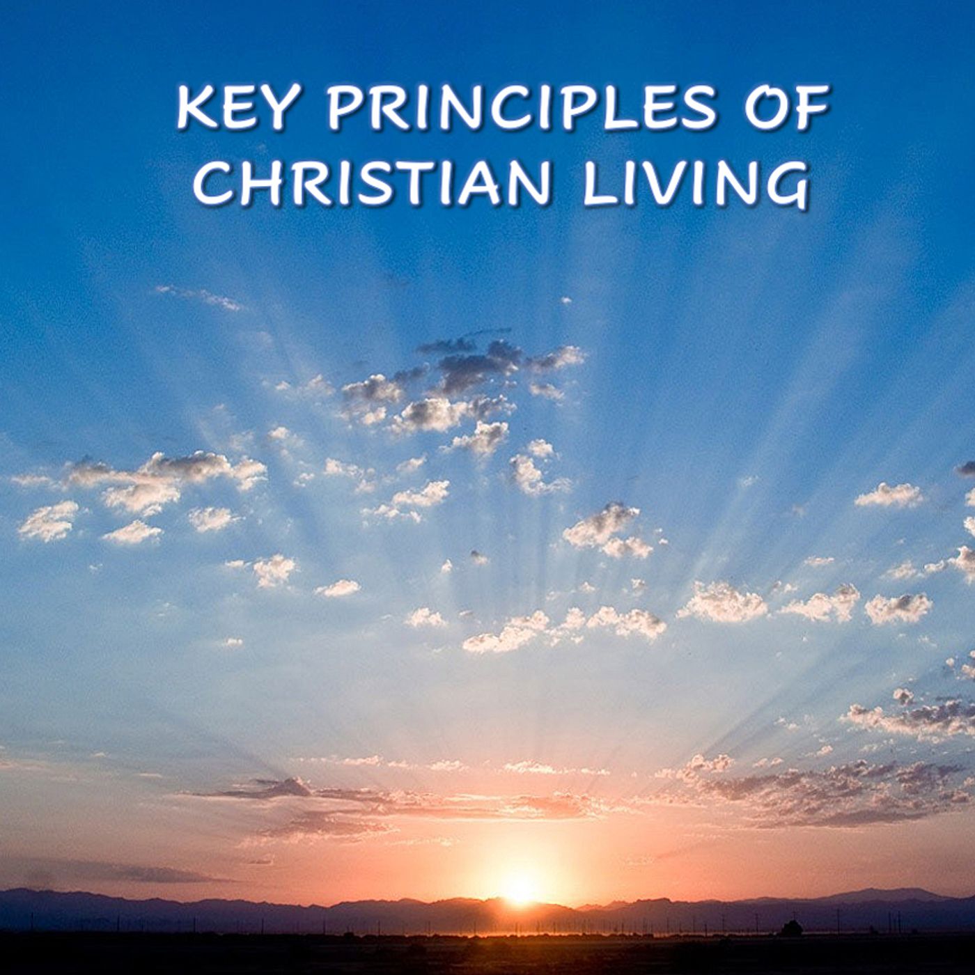 Key Principles of Christian Living
