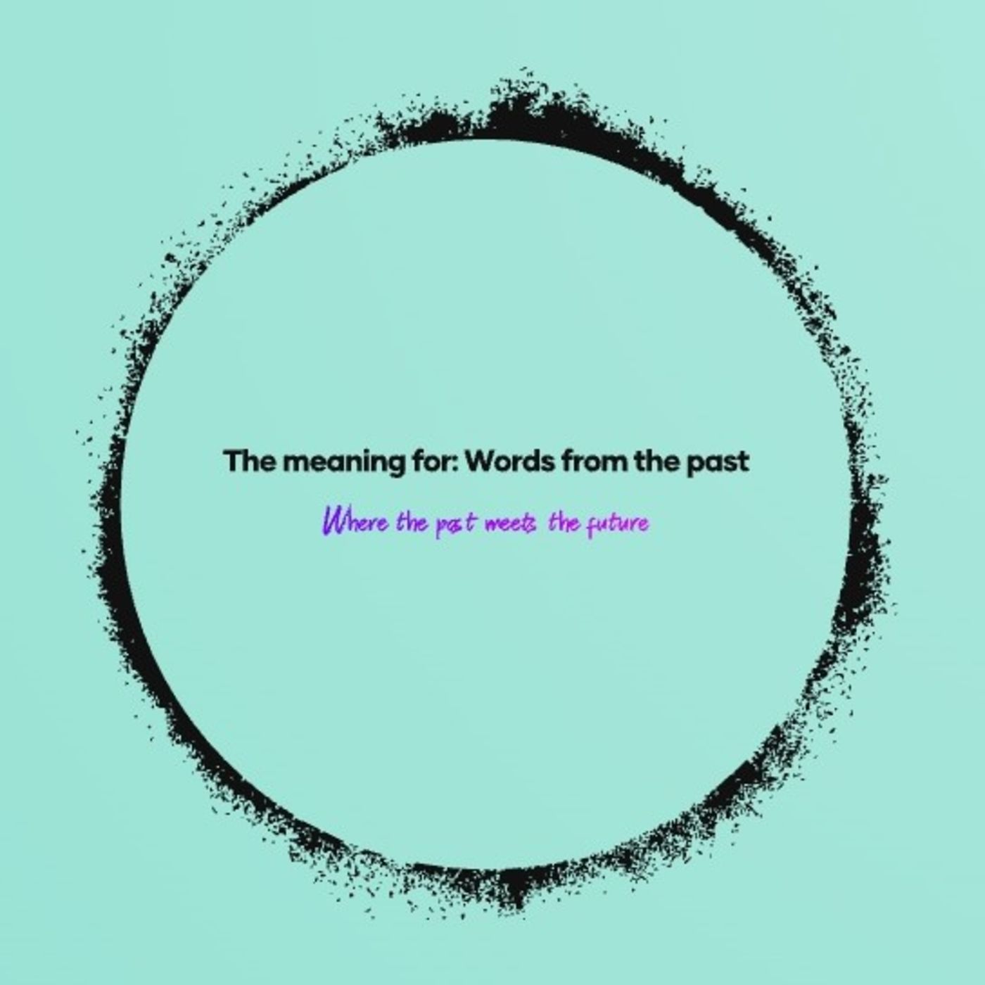 The meaning for words from the past - episode 1. Age rating 2 episode artwork