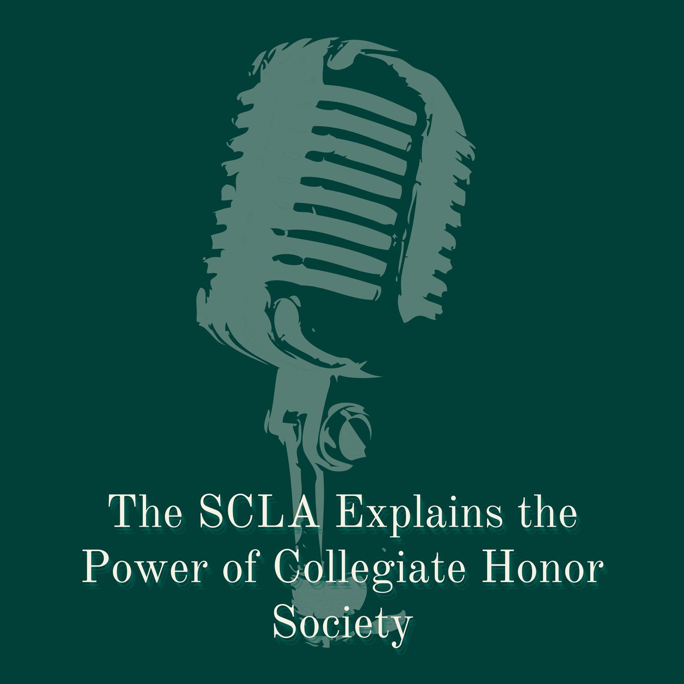 The SCLA Explains the Power of Collegiate Honor Society episode artwork