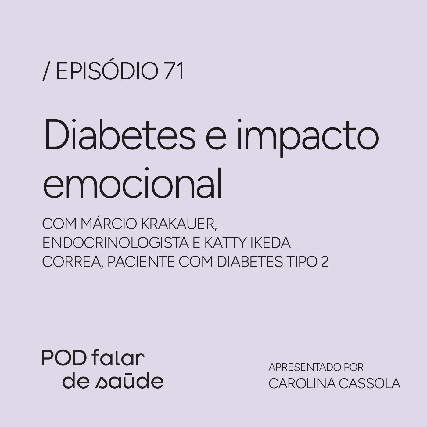 #071 Diabetes e o impacto emocional para quem convive com a doença episode artwork
