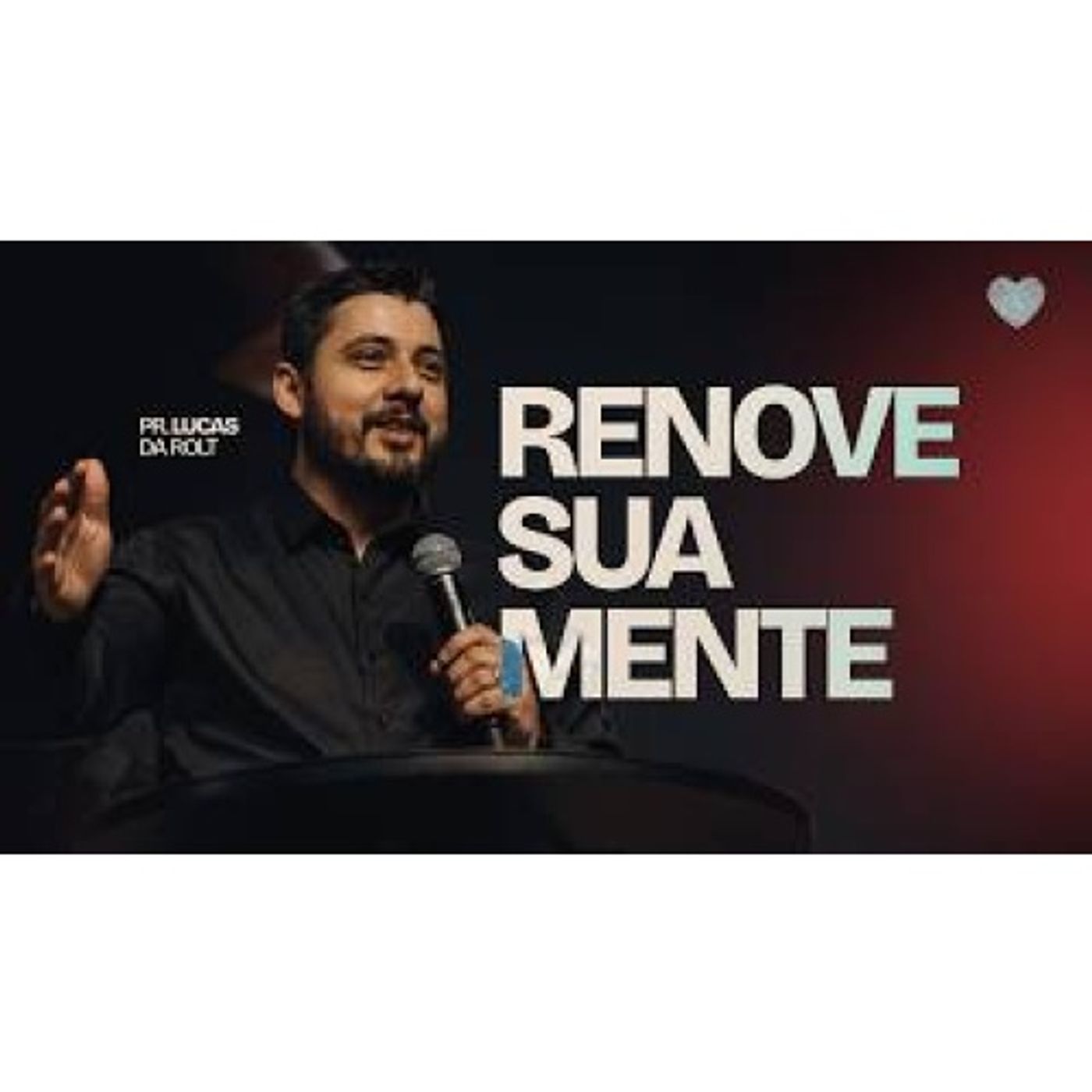 Renove sua mente | Pr. Lucas Da Rolt episode artwork