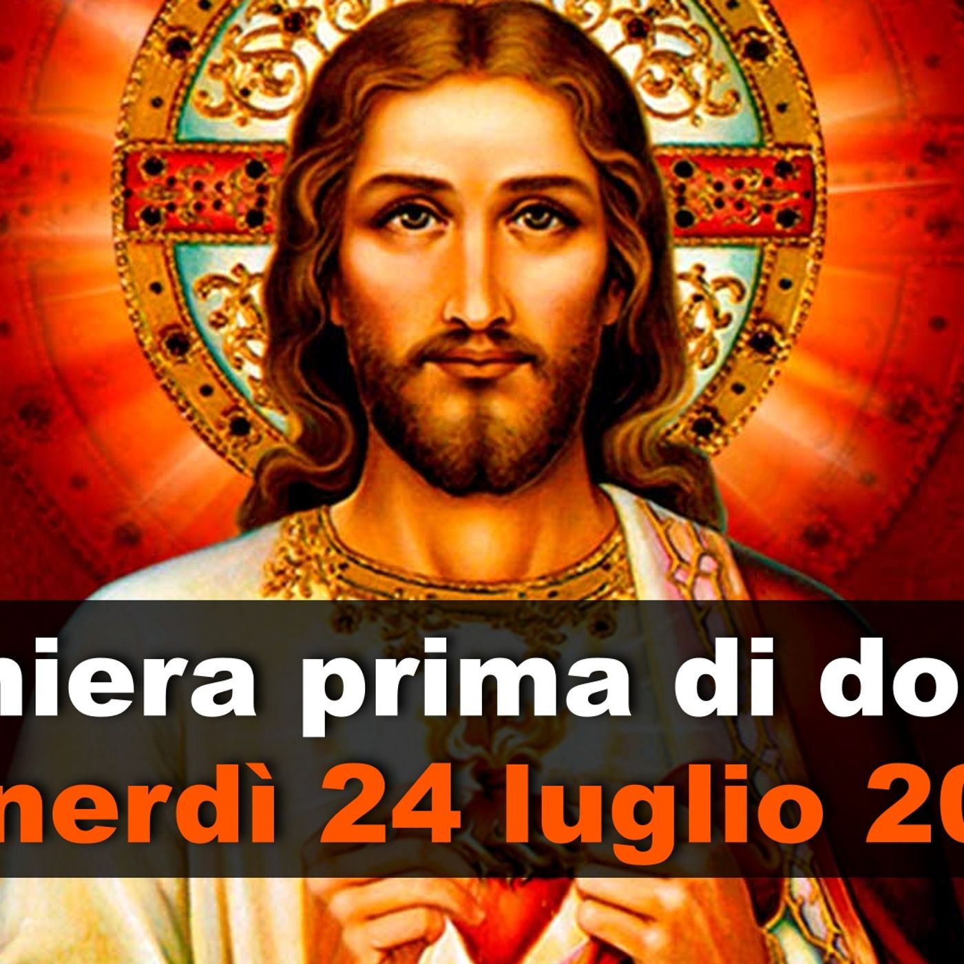 Preghiera prima di dormire VENERDI 24 LUGLIO 2026 ❤️ Compieta - Venerdì XVI Settimana T.O. episode artwork