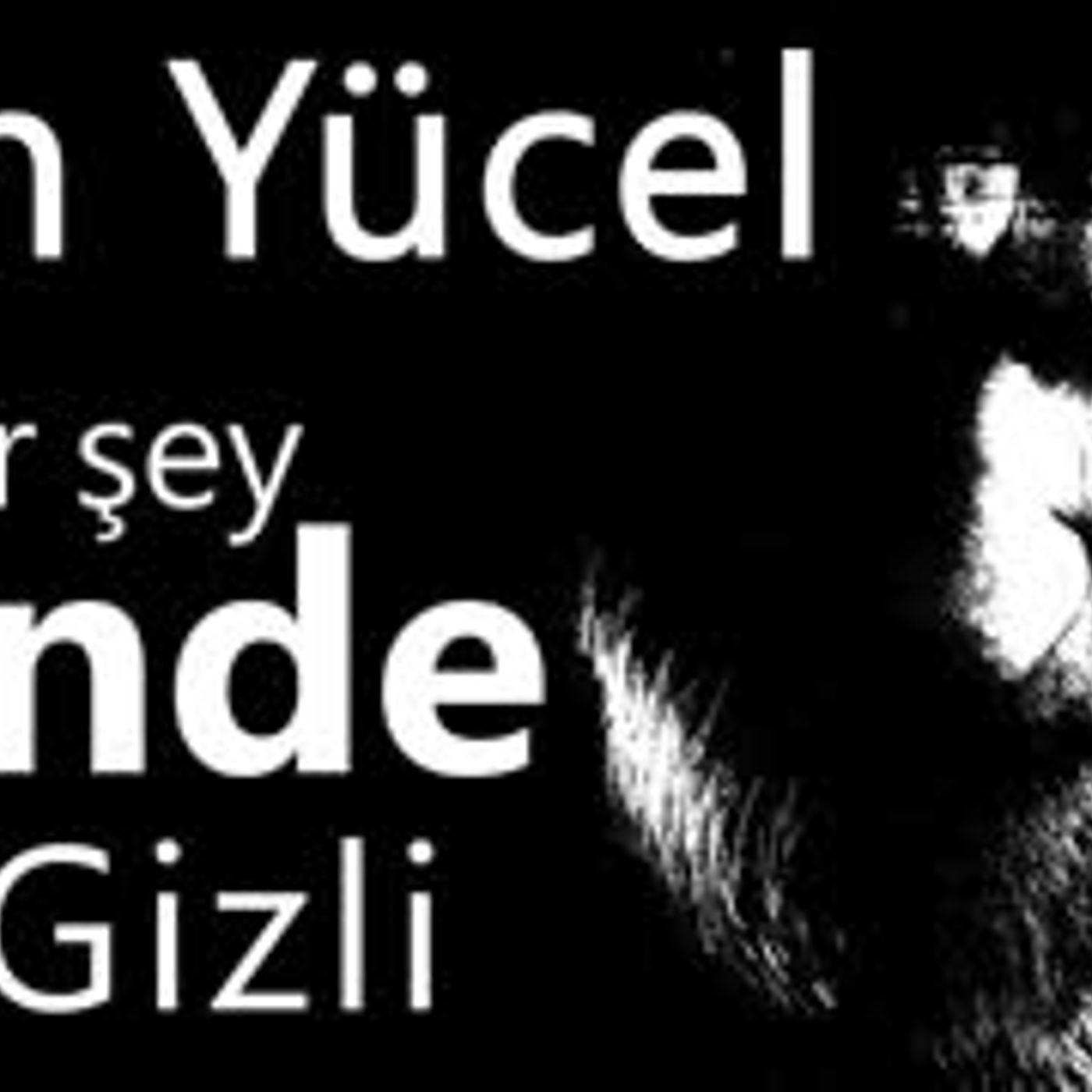 Her şey sende gizli  Can YÜCEL  şiir