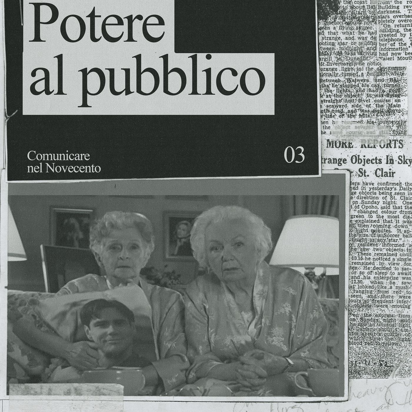 POTERE AL PUBBLICO  [Comunicare nel Novecento ep.3] episode artwork