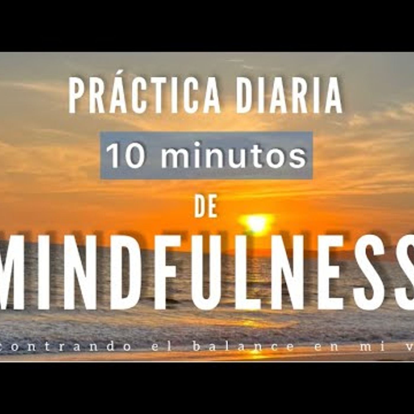 25. Meditación MINDFULNESS 10 minutos 🙏🏼☀️ - Práctica diaria