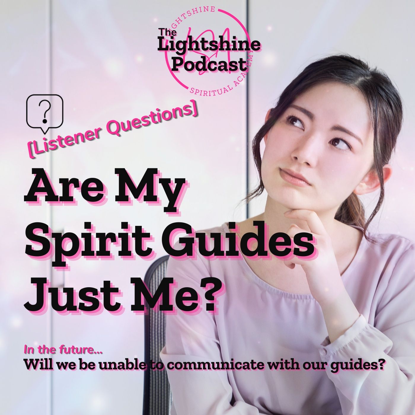 31: Are My Spirit Guides Just Me? | Listener Questions