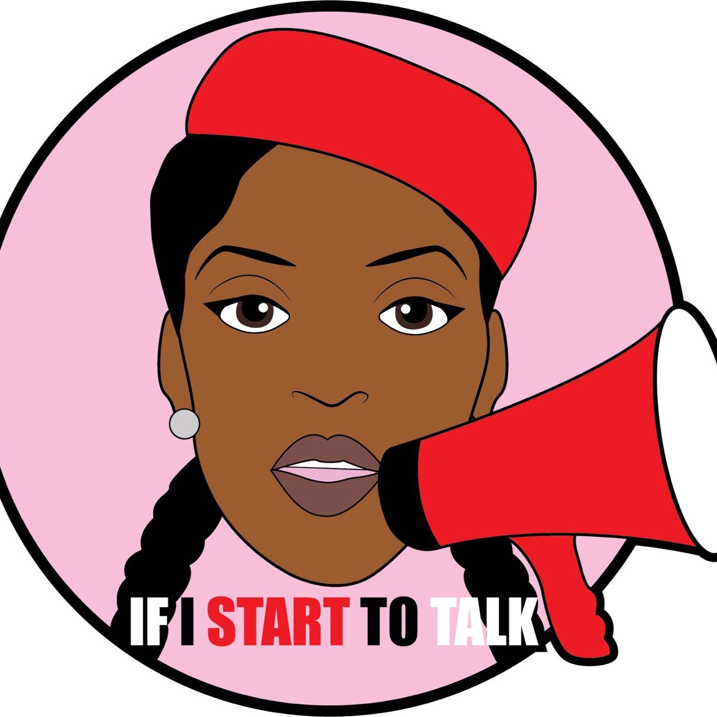 If I Start To Talk Podcast Episode 1