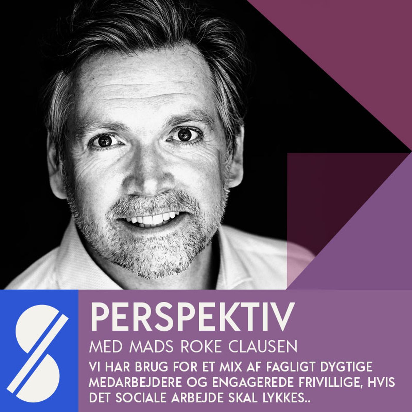 Vi har brug for et mix af fagligt dygtige medarbejdere og engagerede frivillige, hvis det sociale arbejde skal lykkes. Med Mads Roke Clausen