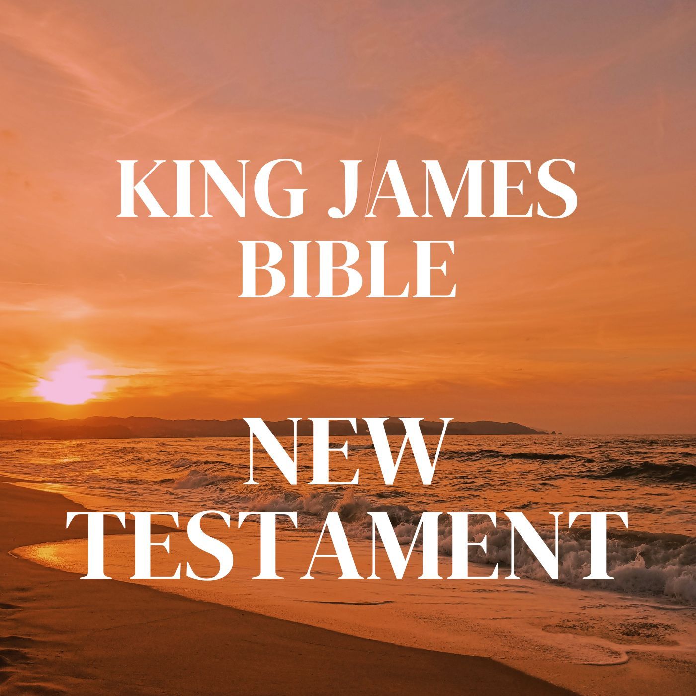 King James Bible: New Testament, Complete