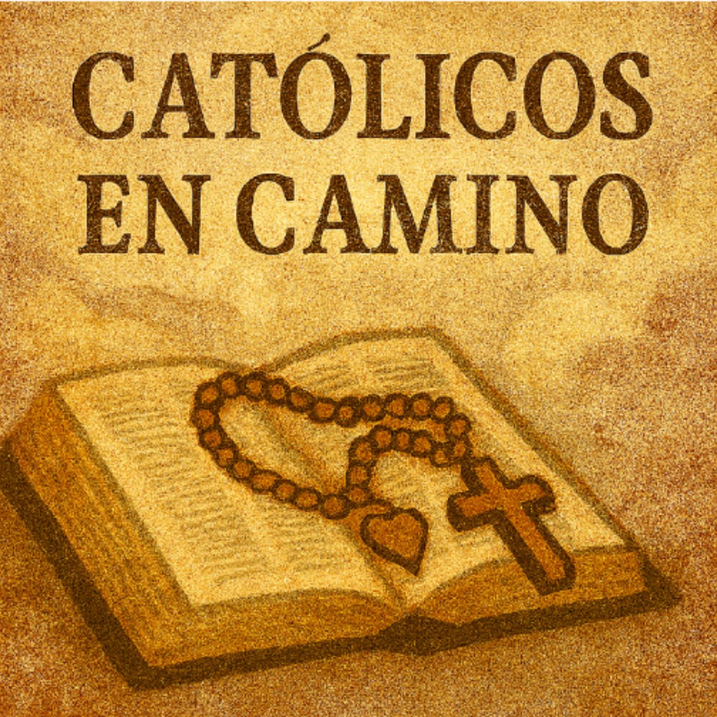 Podcast  Catolicos en Camino