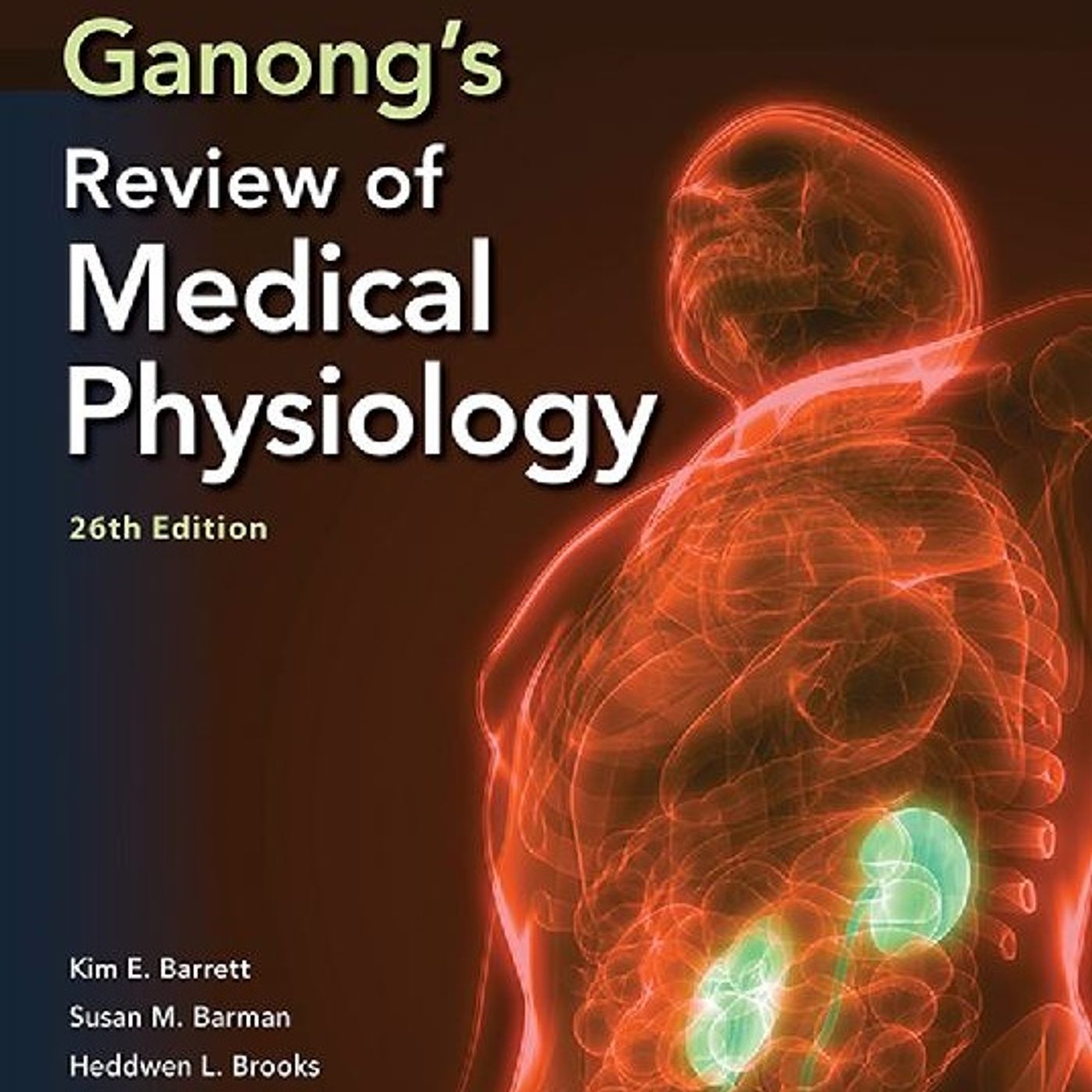 Ganong’s Review of Medical Physiology