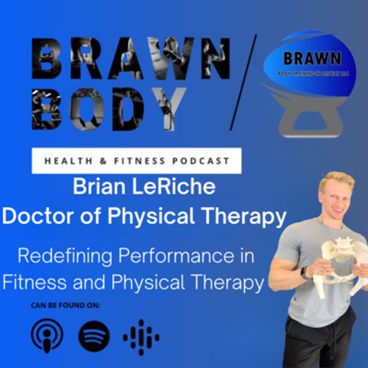 Brawn Body Health and Fitness Podcast
