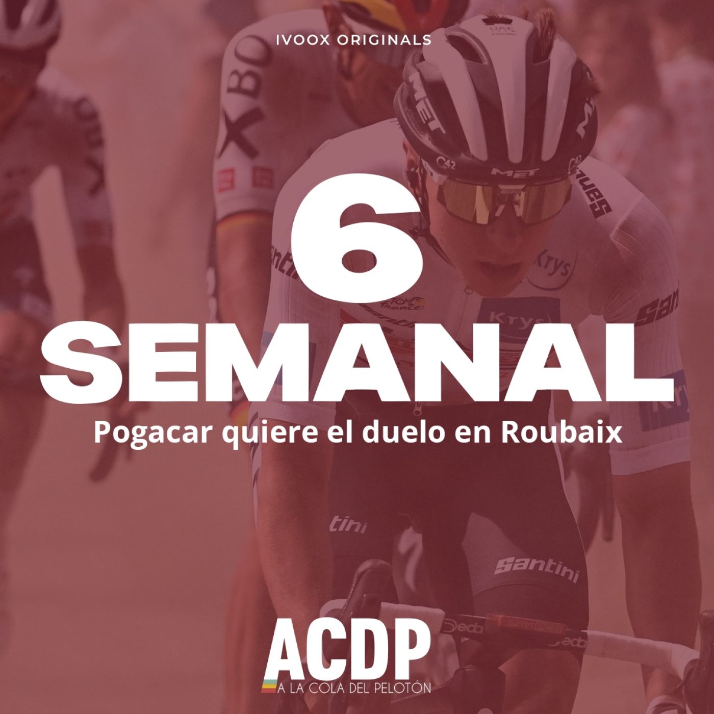 Pogačar quiere ir a París-Roubaix | Sección Élite-Sub23 con Elpelotón | #6 Semanal | ACDP - A la Cola del Pelotón episode artwork
