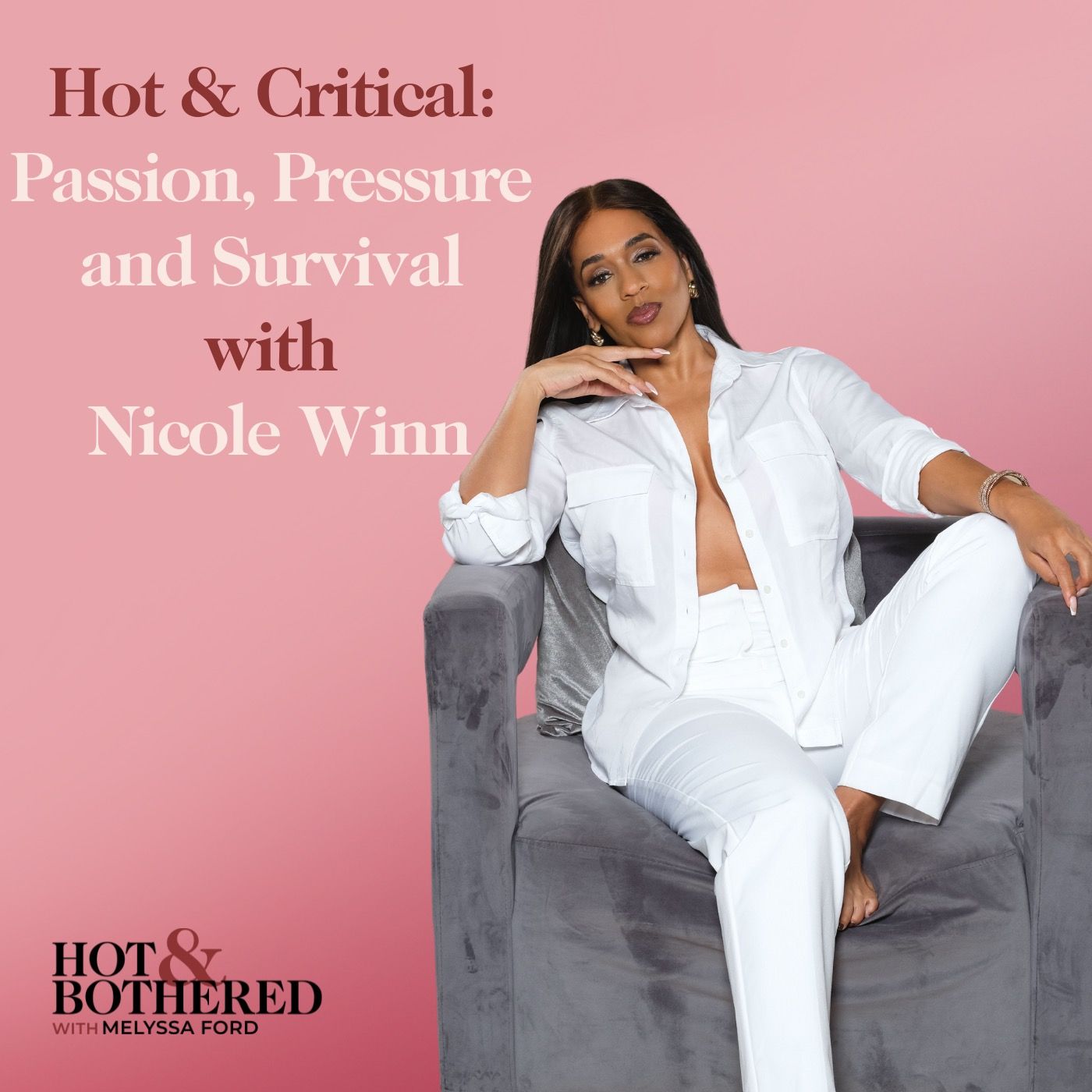 Hot & Critical: Passion, Pressure and Survival with Nicole Winn