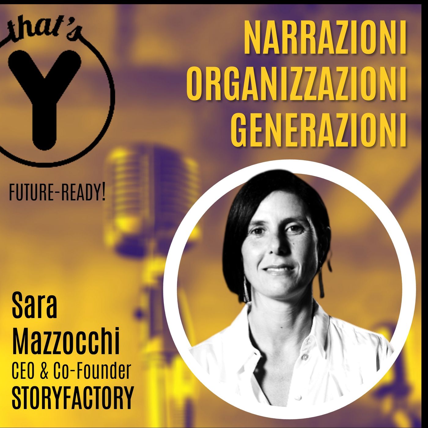 "Narrazioni Organizzazioni Generazioni" con Sara Mazzocchi STORYFACTORY [Future-Ready!]