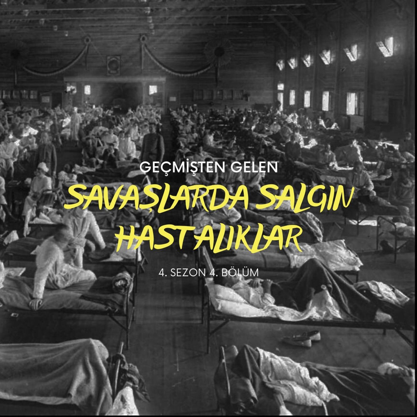 SALGINLAR.04 - Savaşlarda Salgın Hastalıklar episode artwork
