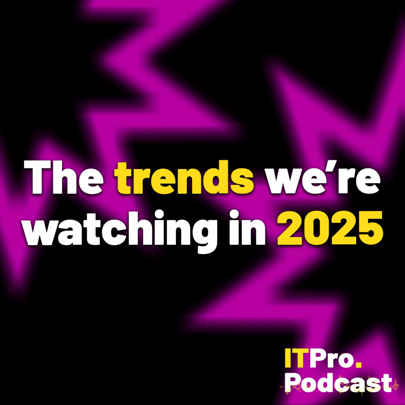 The trends we're watching in 2025