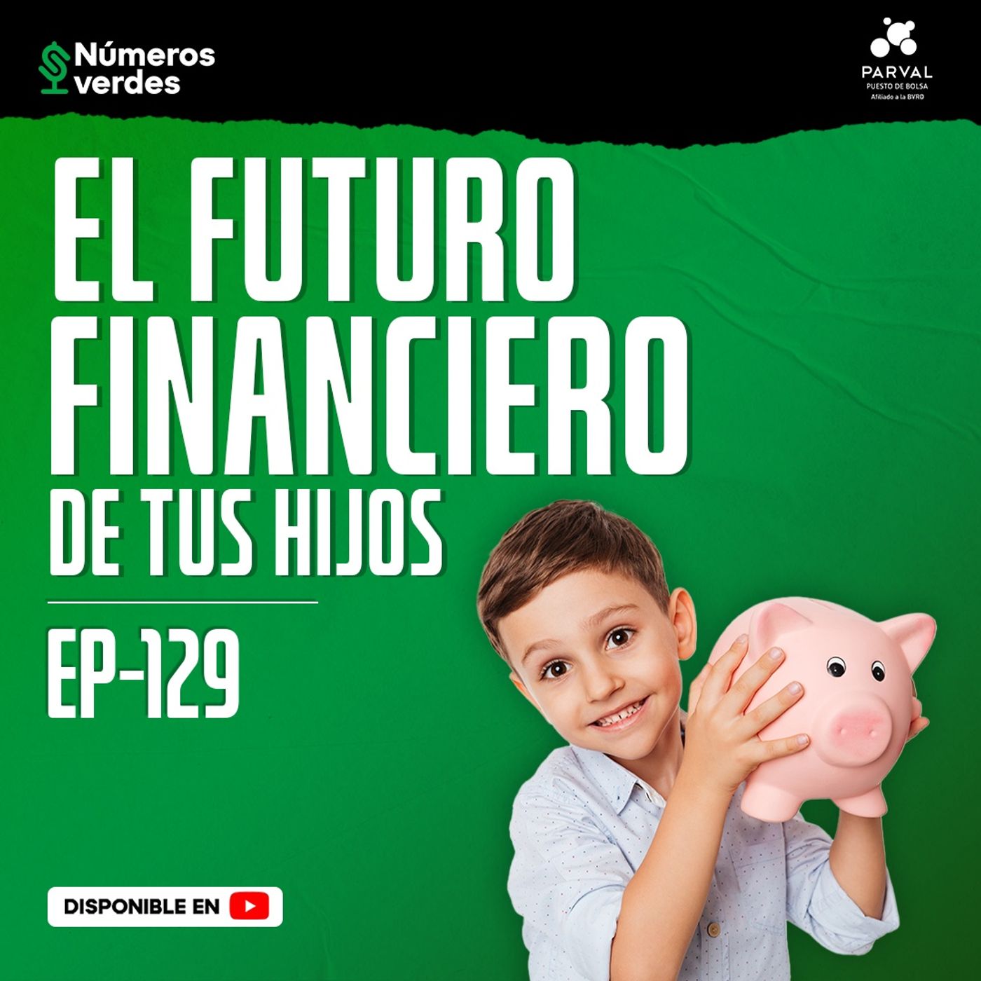 EP 129: ¿CÓMO enseñarle a mi hijo sobre FINANZAS?