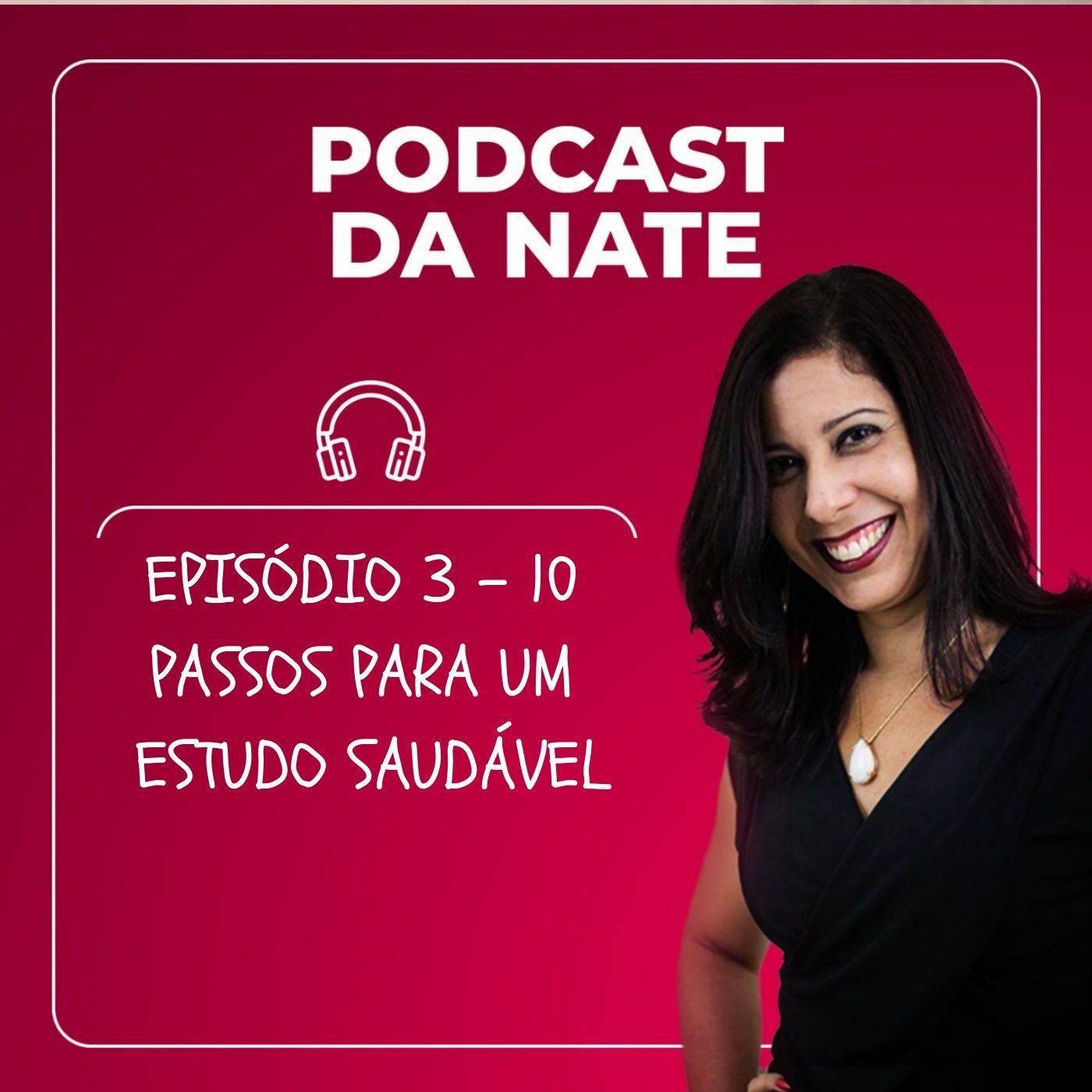 Podcast - Episódio 3 - 10 passos para um estudo saudável episode artwork