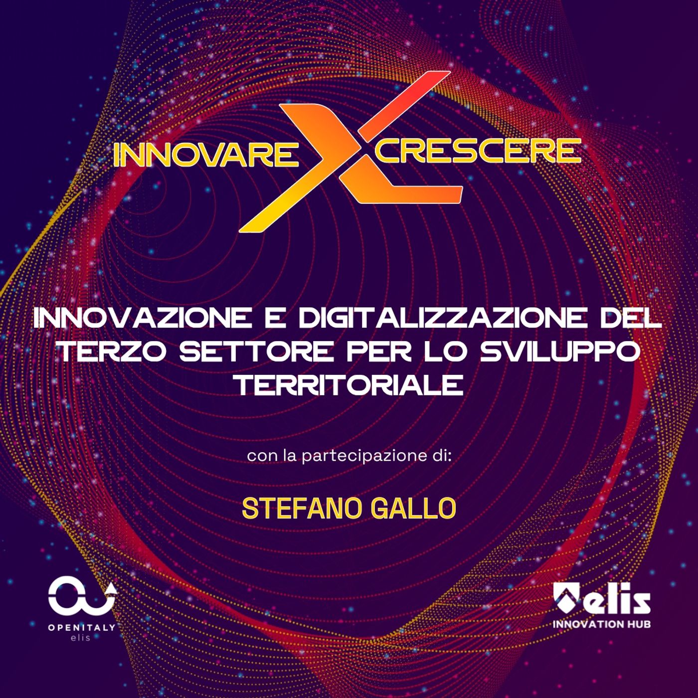 Ep. 7 - Innovazione e digitalizzazione del Terzo Settore per lo sviluppo territoriale, con la partecipazione di Stefano Gallo episode artwork