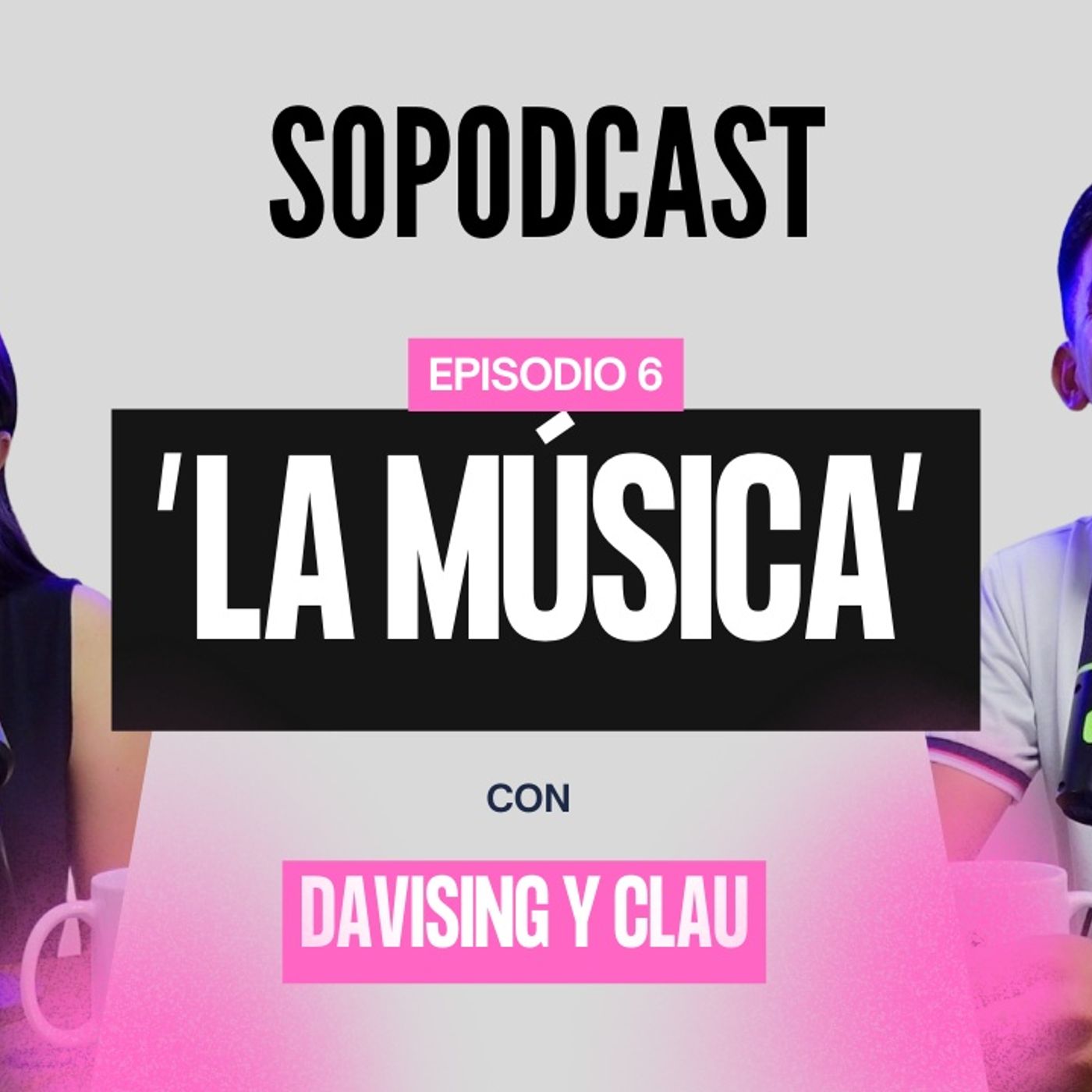 La MÚSICA - 6° Episodio | EL SOPODCAST 🎙🔥