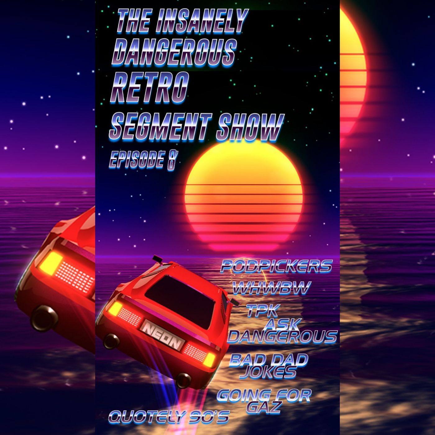 The Insanely Dangerous Retro Podshow