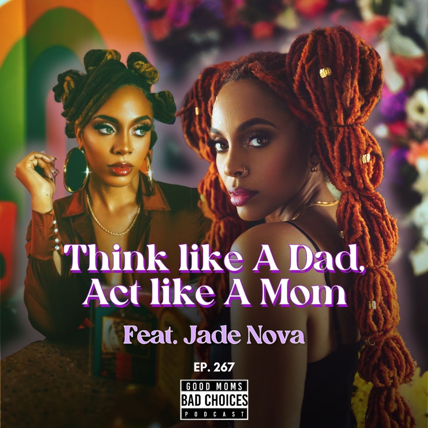 Think Like A Dad, Act Like A Mom Feat. Jade Novah