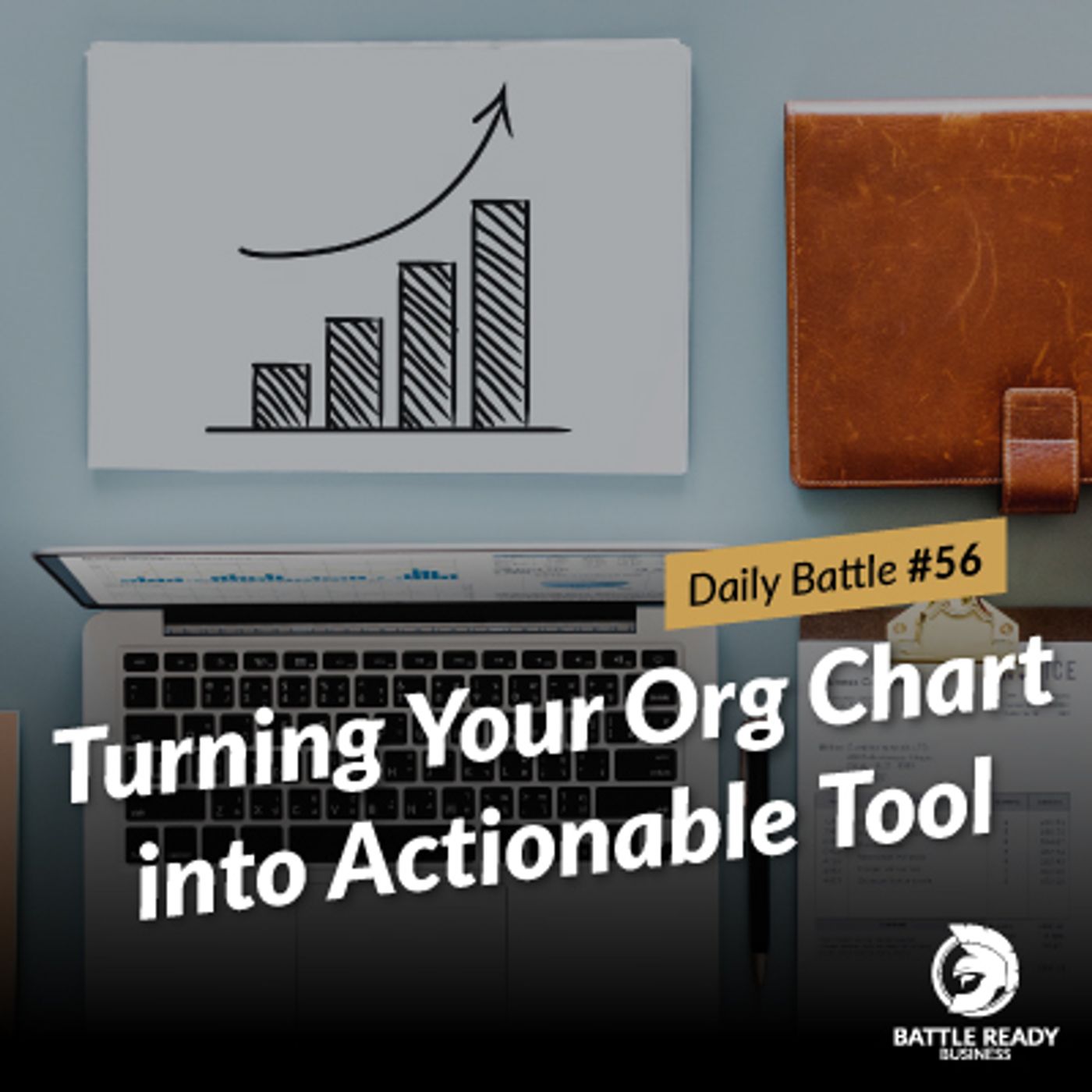 Daily Battle #56: Turning Your Org Chart into Actionable Tool episode artwork