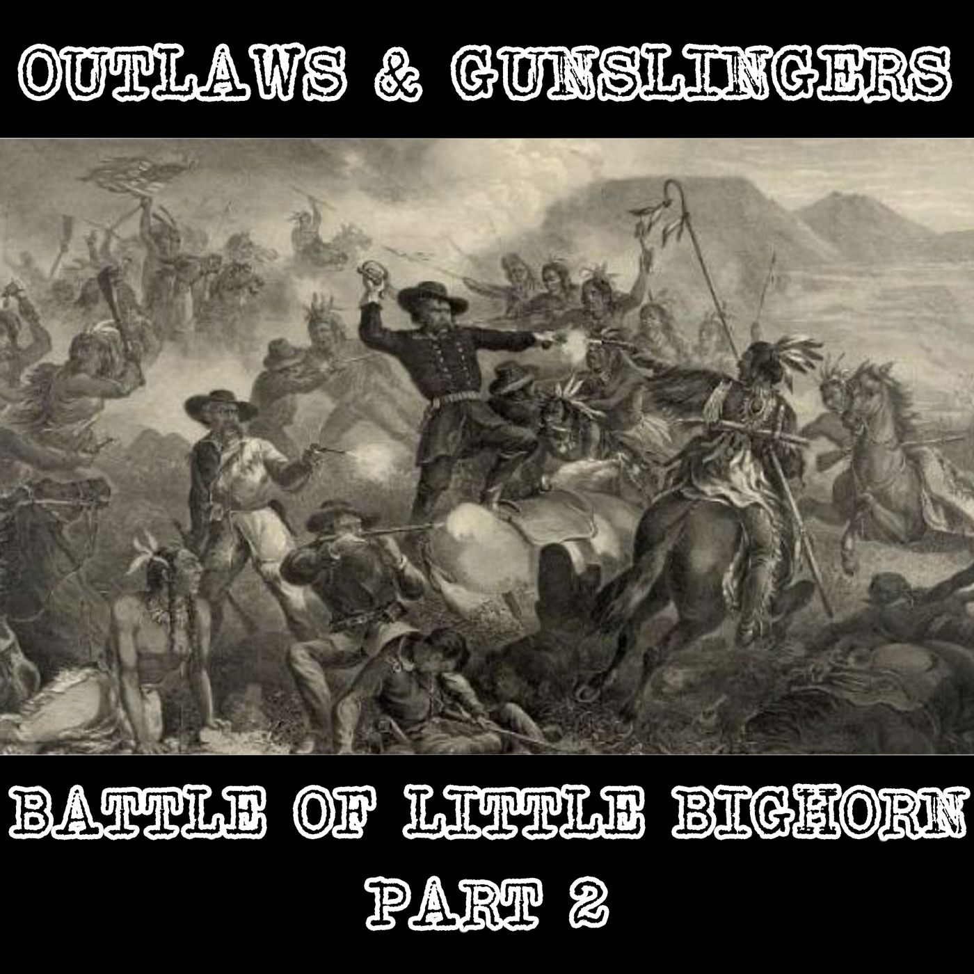 The Battle Of Little Bighorn Part 2