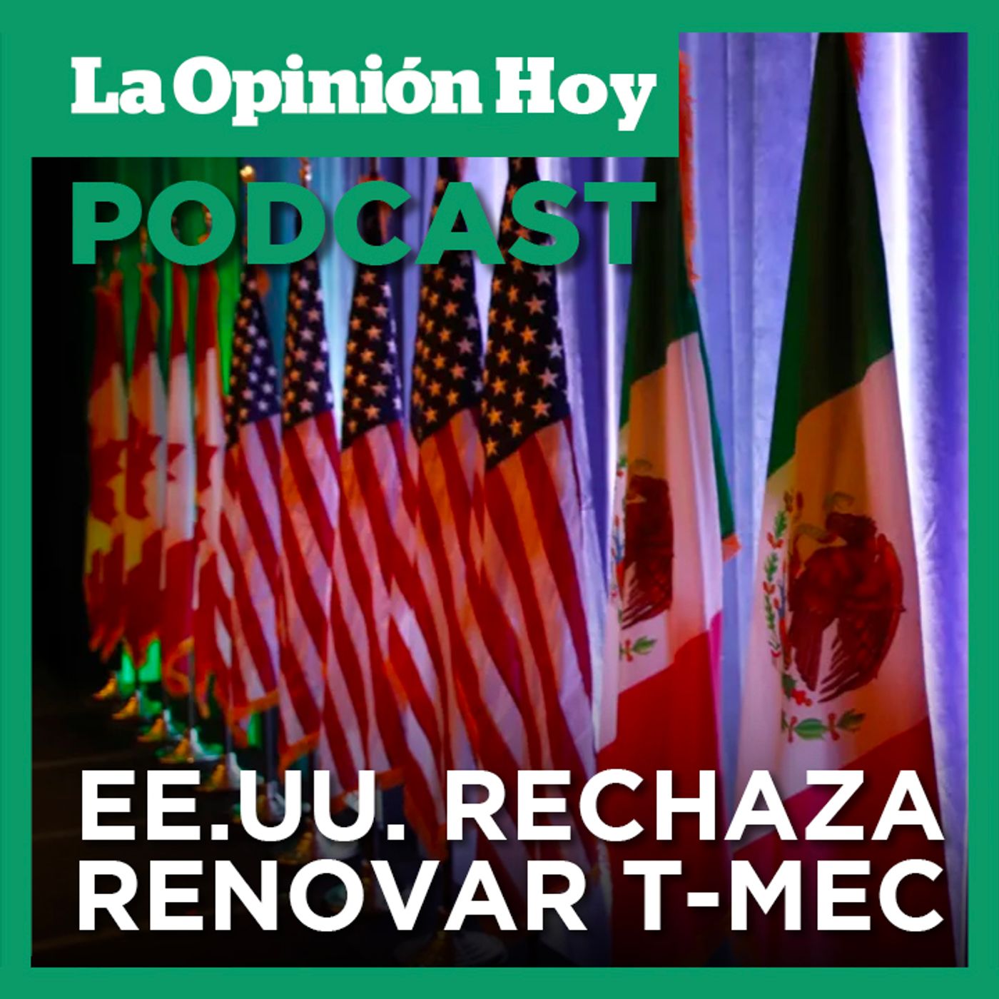 Estados Unidos rechaza renovar T-MEC con México y Canadá. episode artwork