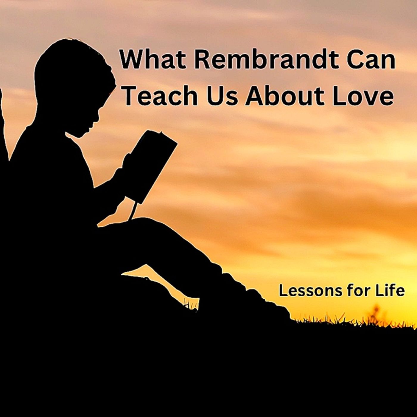What Rembrandt Can Teach Us About Love