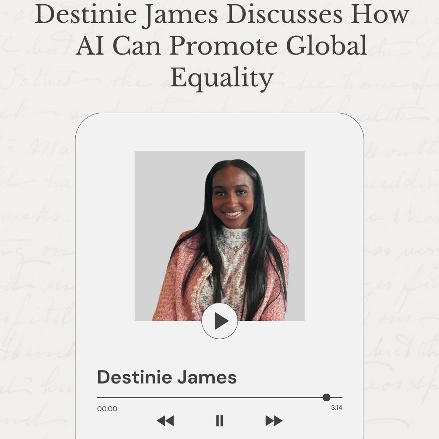 Destinie James Discusses How AI Can Promote Global Equality episode artwork