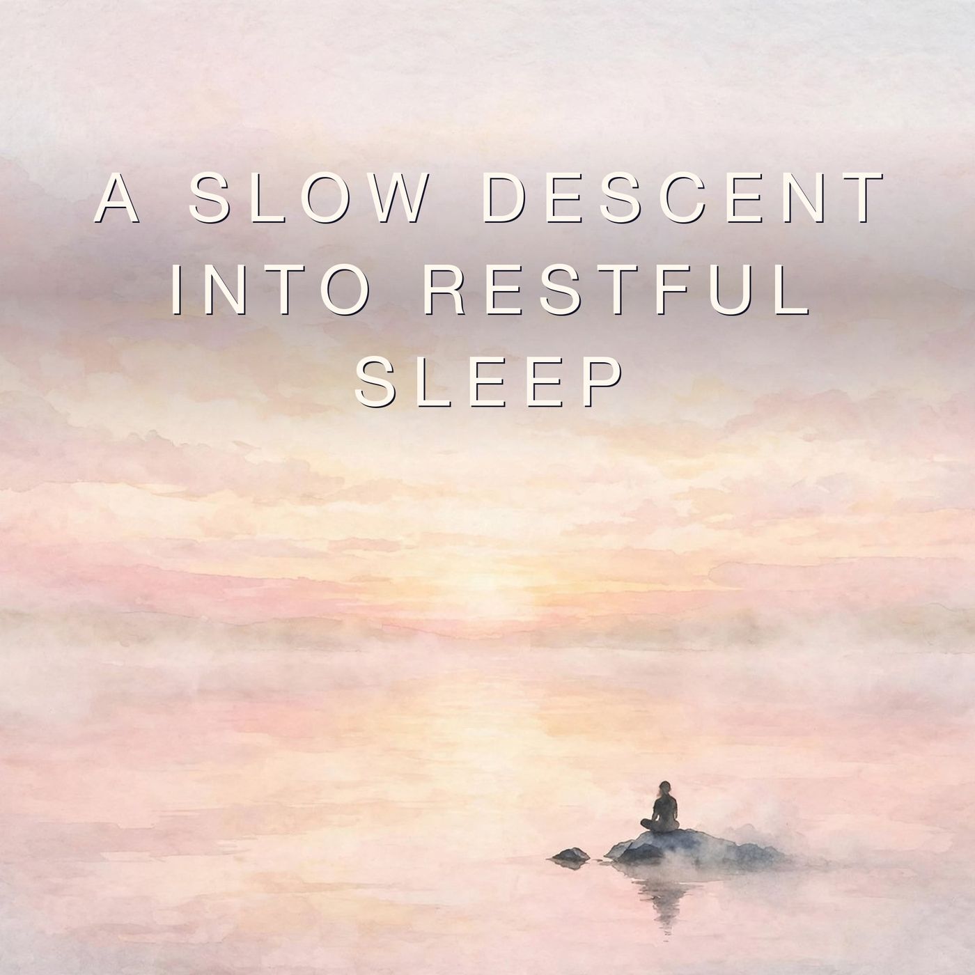 A Slow Descent Into Restful Sleep