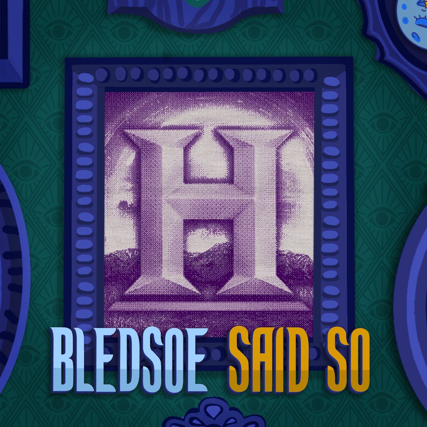 Bledsoe Said So