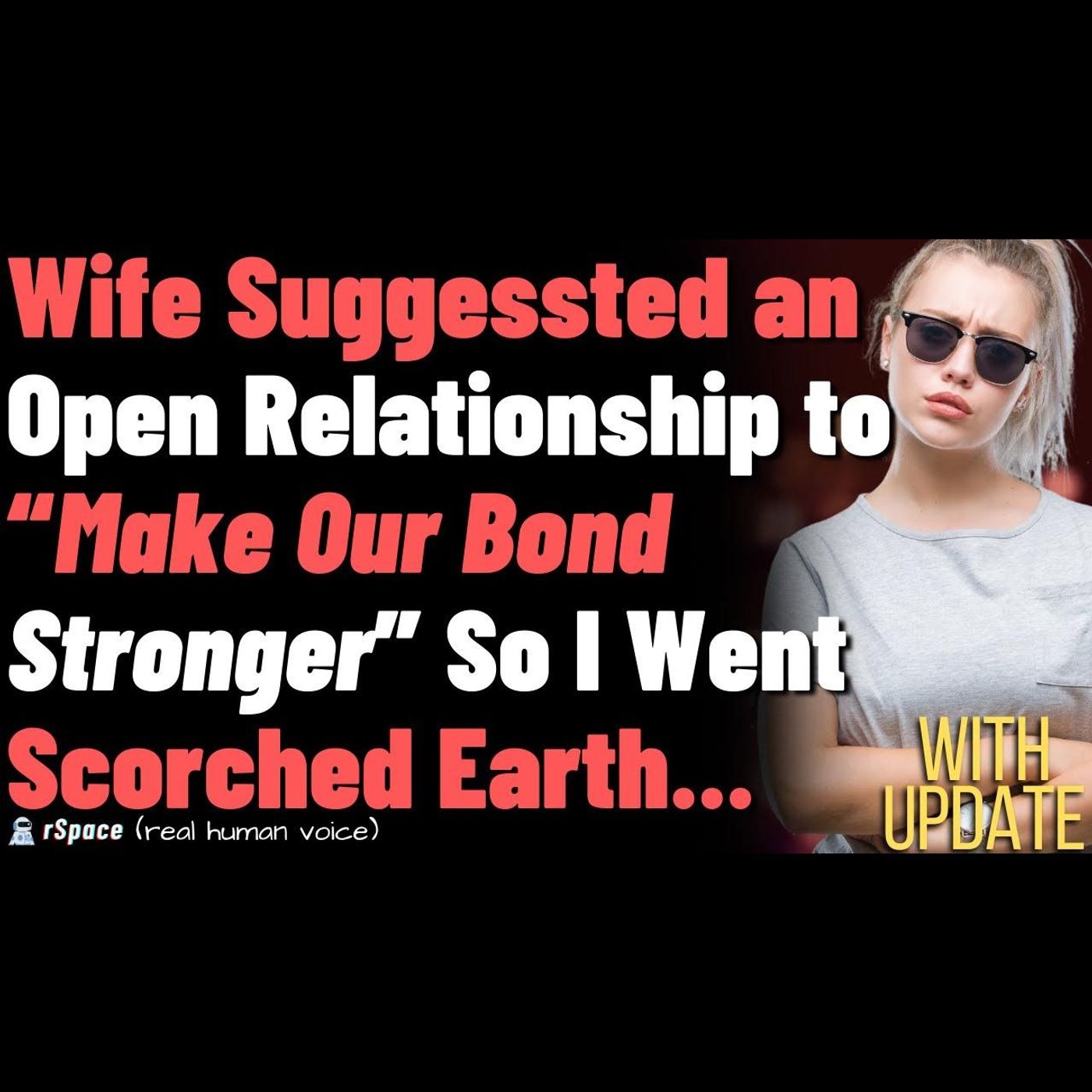Wife Suggessted an Open Relationship to “Make Our Bond Stronger” So I Went Scorched Earth... episode artwork
