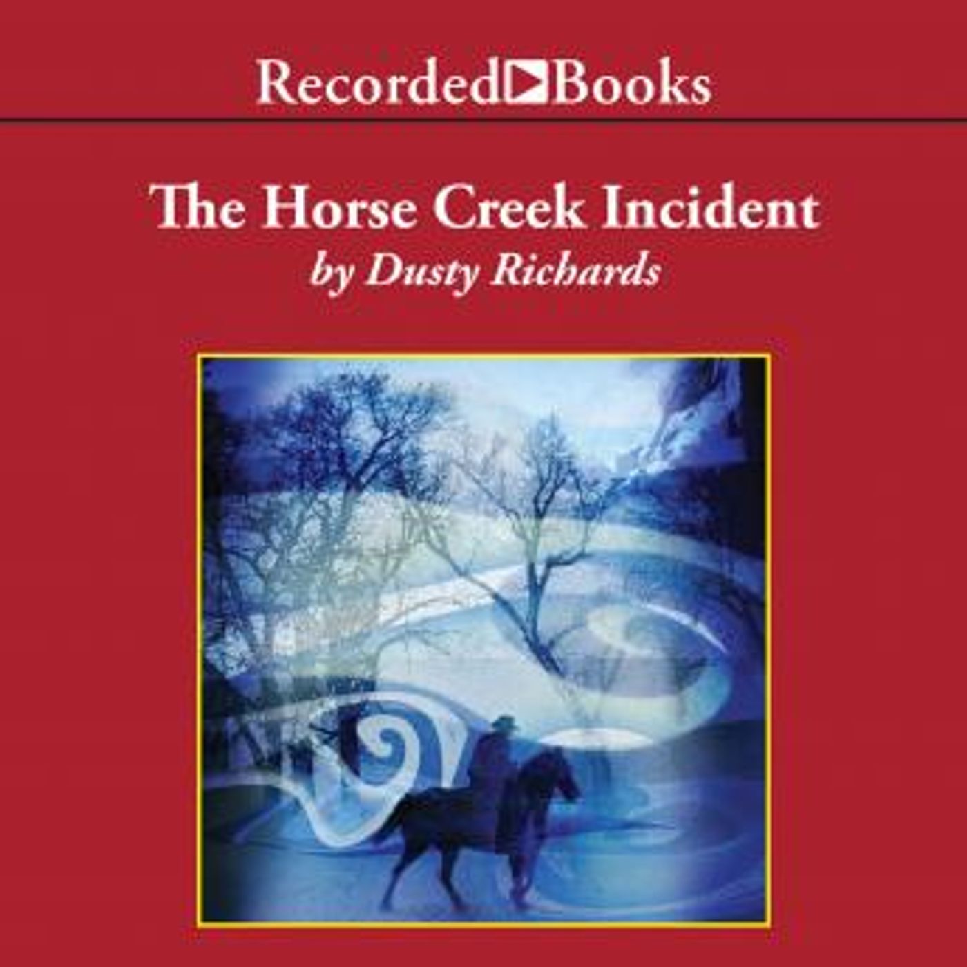The Horse Creek Incident by Dusty Richards episode artwork
